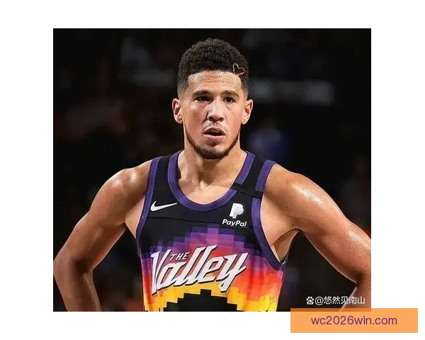 布克重回状态助球队冲刺赛季关键阶段